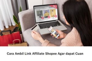 Cara Ambil Link Affiliate Shopee Agar Dapat Cuan