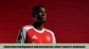 Cristian Mosquera dikabarkan jadi target buruan utama skuad Arsenal